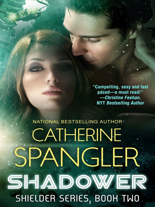 Title details for Shadower — a Science Fiction Romance (Book 2, Shielder Series) by Catherine Spangler - Available